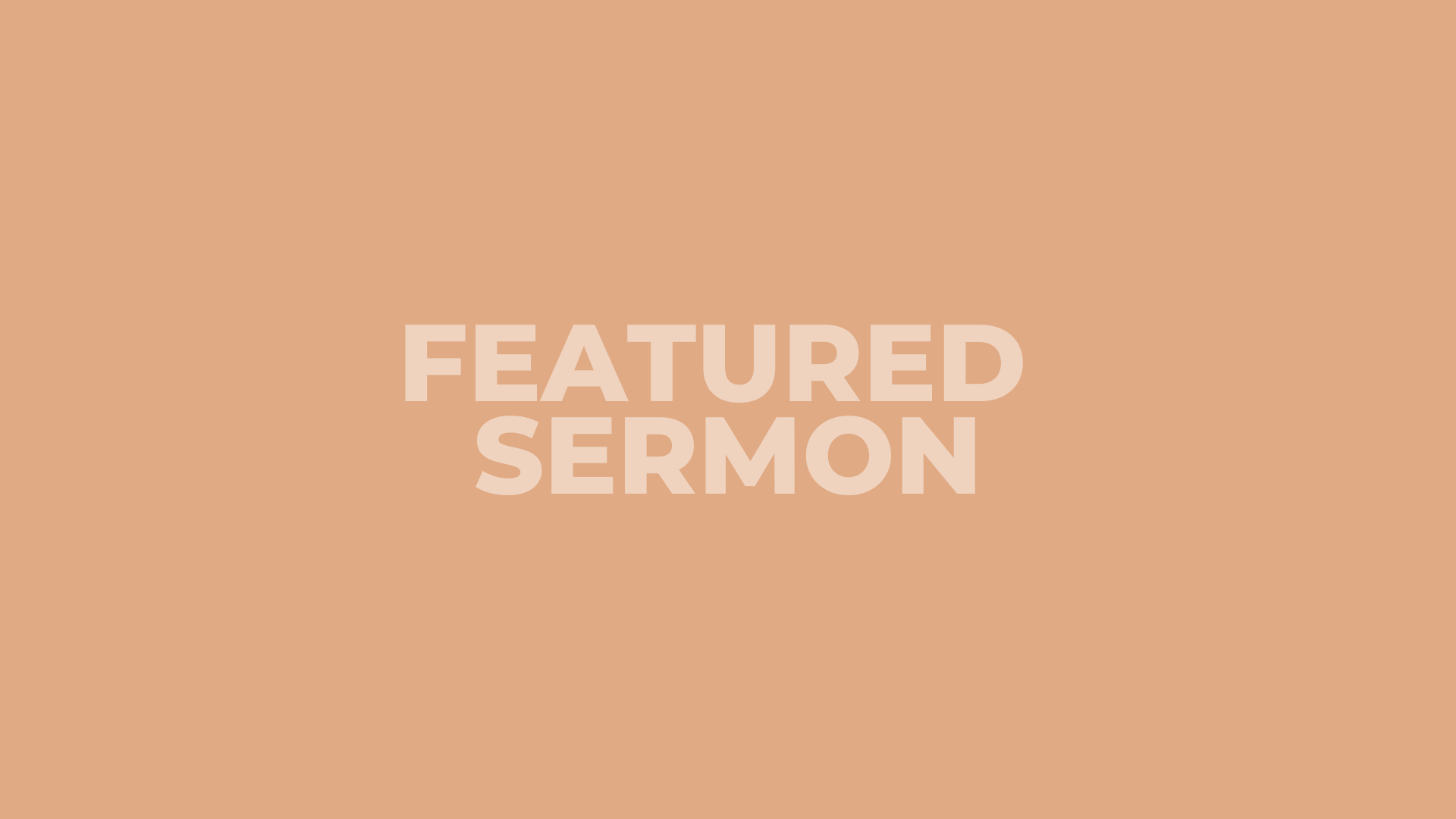 graphic that displays the text "featured sermon"